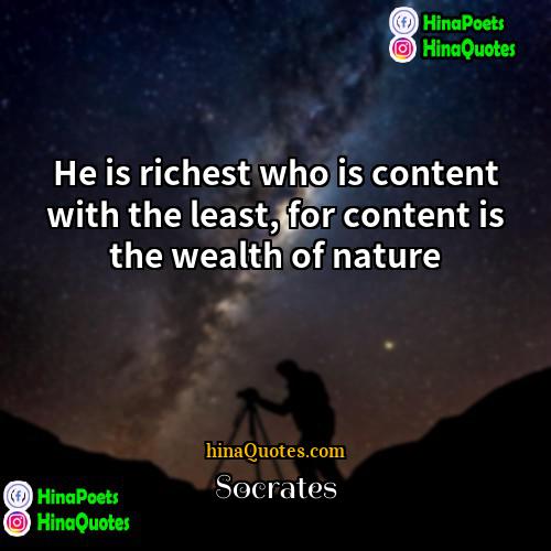 Socrates Quotes | He is richest who is content with